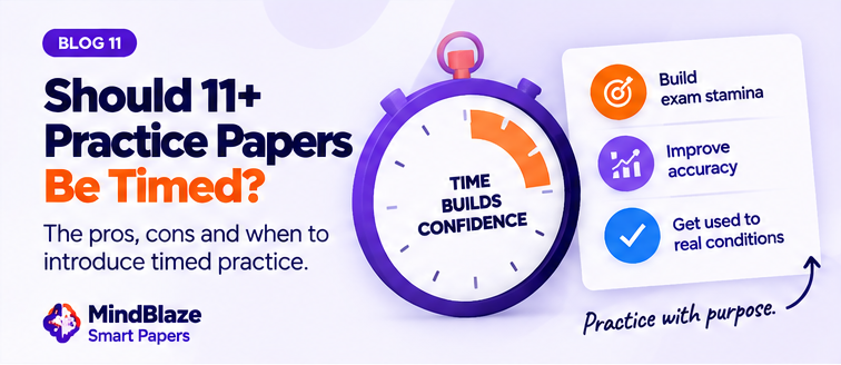 Should 11+ Practice Papers Be Timed? — MindBlaze Smart Papers