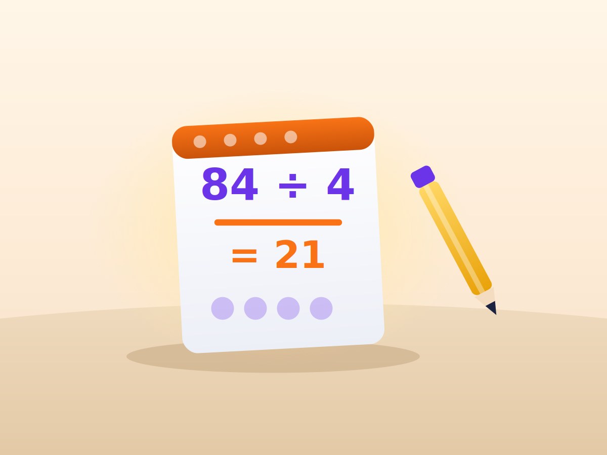 A notepad showing 84 divided by 4 equals 21, with a pencil beside it